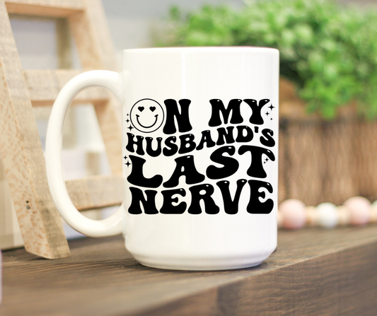 On my Husband's Last Nerve